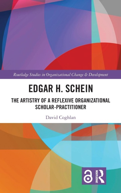 Edgar H. Schein: The Artistry of a Reflexive Organizational Scholar-Practitioner