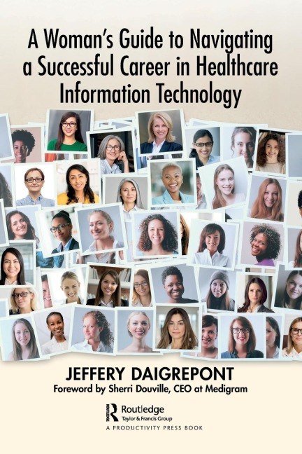 A Womans Guide to Navigating a Successful Career in Healthcare Information Technology