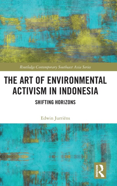 The Art of Environmental Activism in Indonesia: Shifting Horizons