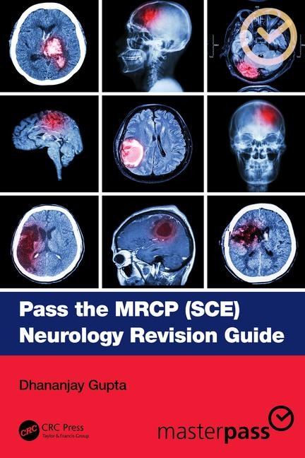 Pass the MRCP (Sce) Neurology Revision Guide