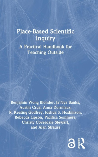 Place-Based Scientific Inquiry: A Practical Handbook for Teaching Outside