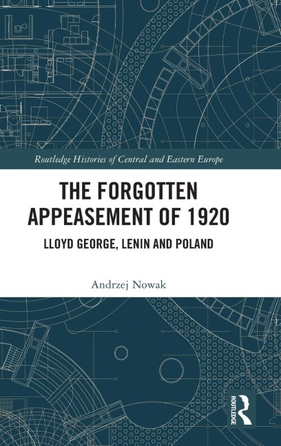 The Forgotten Appeasement of 1920: Lloyd George, Lenin and Poland