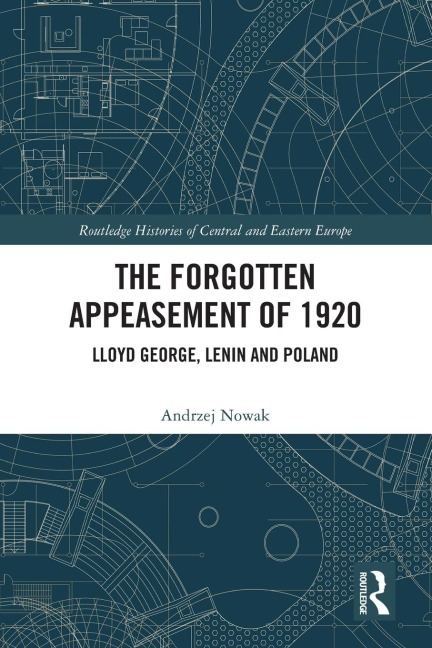 The Forgotten Appeasement of 1920: Lloyd George, Lenin and Poland