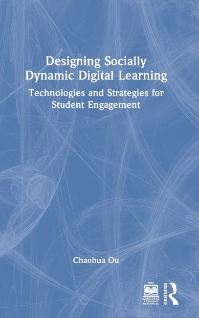 Designing Socially Dynamic Digital Learning: Technologies and Strategies for Student Engagement