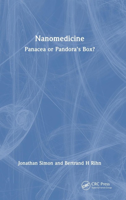 Nanomedicine: Panacea or Pandoras Box?