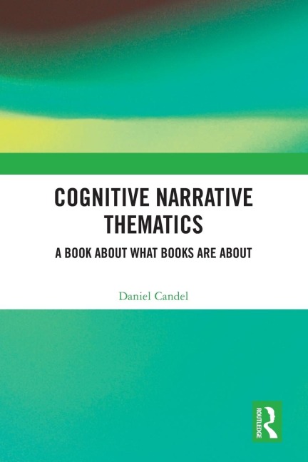 Cognitive Narrative Thematics: A Book About What Books Are About
