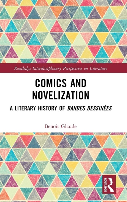 Comics and Novelization: A Literary History of Bandes Dessinées