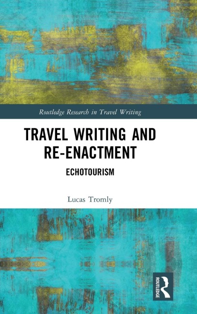 Travel Writing and Re-Enactment: Echotourism