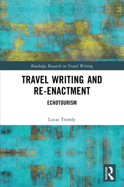 Travel Writing and Re-Enactment: Echotourism
