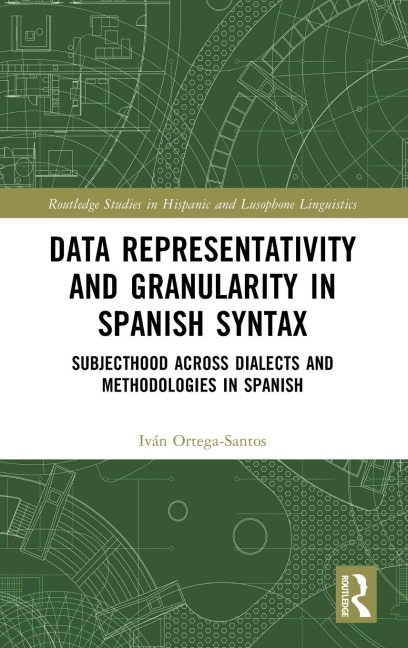 Data Representativity and Granularity in Spanish Syntax: Subjecthood across Dialects and Methodologies in Spanish