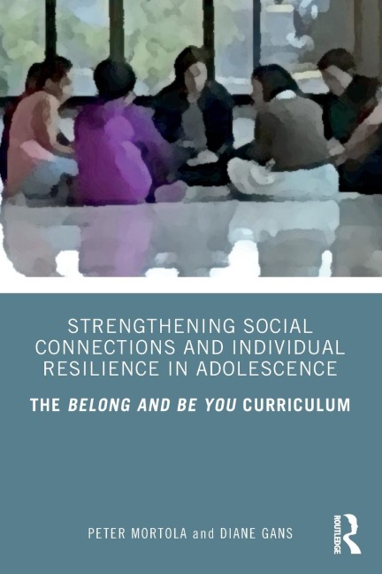 Strengthening Social Connections and Individual Resilience in Adolescence: The Belong and Be You Curriculum