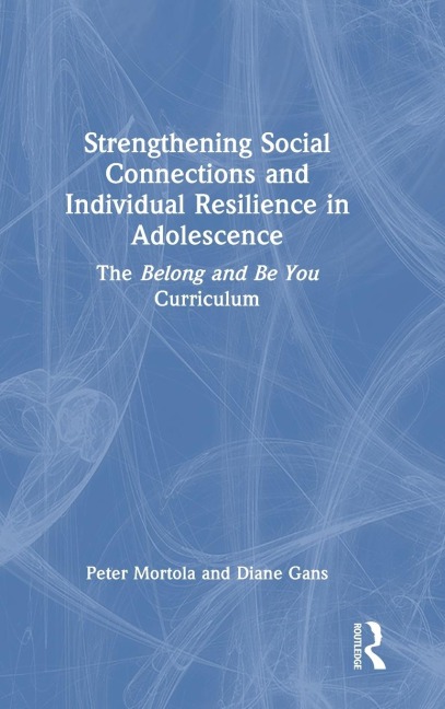 Strengthening Social Connections and Individual Resilience in Adolescence: The Belong and Be You Curriculum