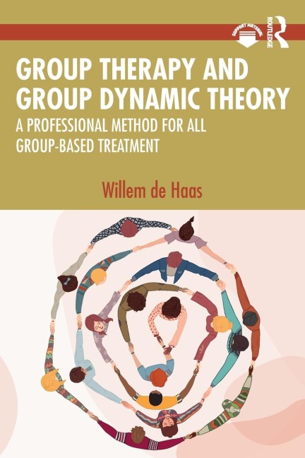 Group Therapy and Group Dynamic Theory: A Professional Method for all Group-Based Treatment