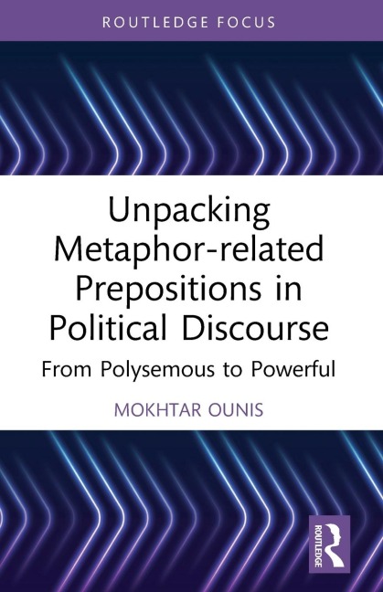 Unpacking Metaphor-related Prepositions in Political Discourse: From Polysemous to Powerful