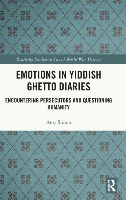 Emotions in Yiddish Ghetto Diaries: Encountering Persecutors and Questioning Humanity
