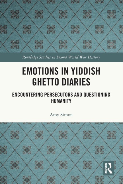 Emotions in Yiddish Ghetto Diaries: Encountering Persecutors and Questioning Humanity