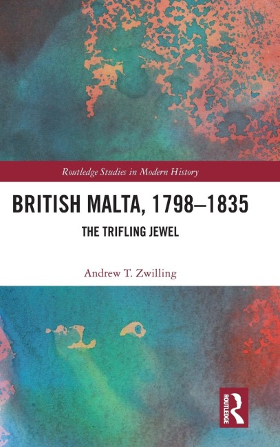British Malta, 1798-1835: The Trifling Jewel
