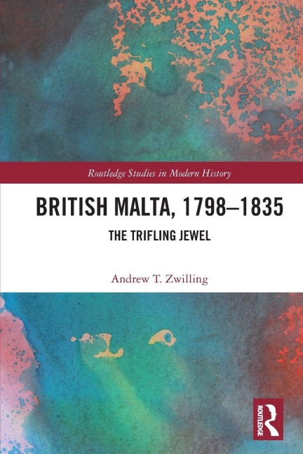 British Malta, 1798-1835: The Trifling Jewel