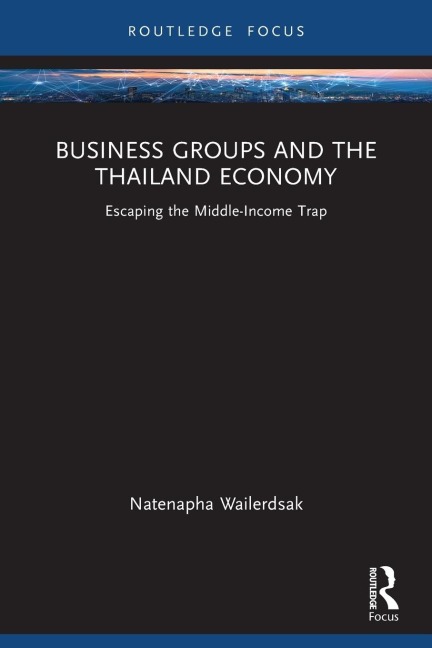Business Groups and the Thailand Economy: Escaping the Middle-Income Trap
