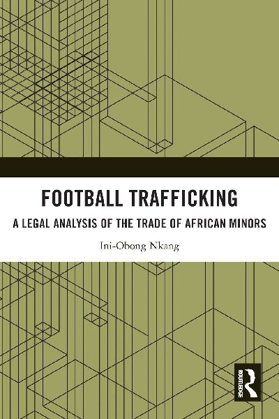 Football Trafficking: A Legal Analysis of the Trade of African Minors