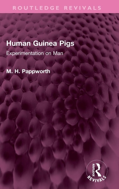 Human Guinea Pigs: Experimentation on Man