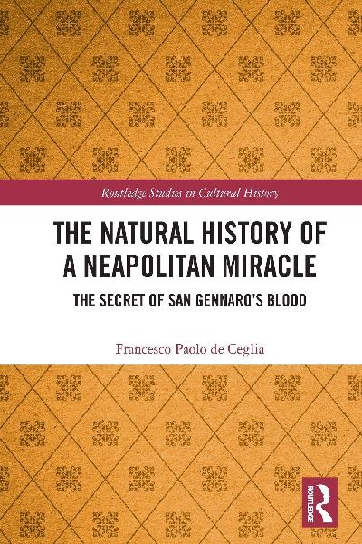 The Natural History of a Neapolitan Miracle: The Secret of San Gennaro's Blood
