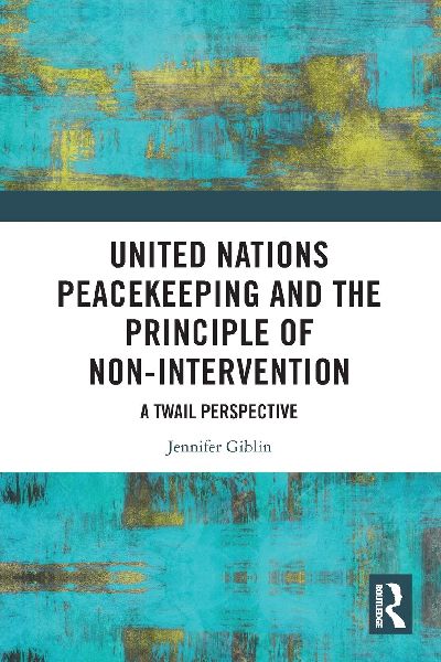 United Nations Peacekeeping and the Principle of Non-Intervention: A TWAIL Perspective