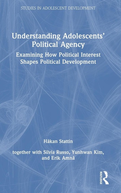 Understanding Adolescents Political Agency: Examining How Political Interest Shapes Political Development