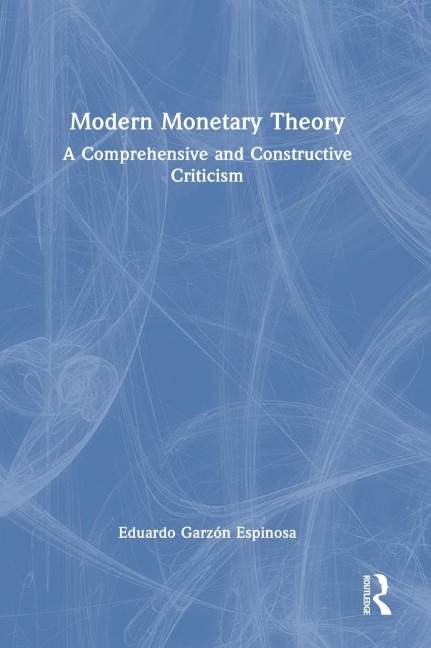 Modern Monetary Theory: A Comprehensive and Constructive Criticism