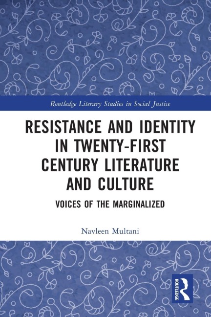 Resistance and Identity in Twenty-First Century Literature and Culture: Voices of the Marginalized