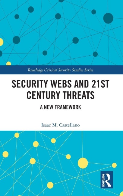 Security Webs and 21st Century Threats: A New Framework