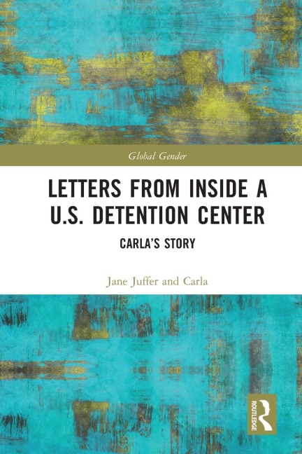 Letters from Inside a U.S. Detention Center: Carlas Story
