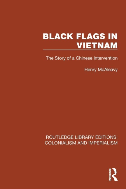 Black Flags in Vietnam: The Story of a Chinese Intervention