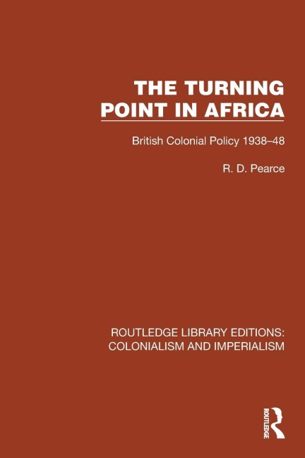Turning Point in Africa: British Colonial Policy 1938-48