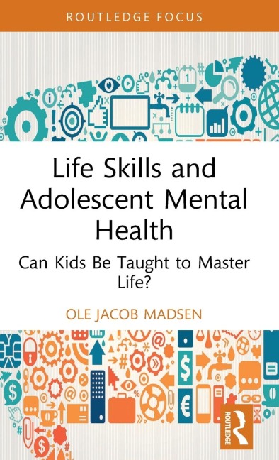Life Skills and Adolescent Mental Health: Can Kids Be Taught to Master Life?
