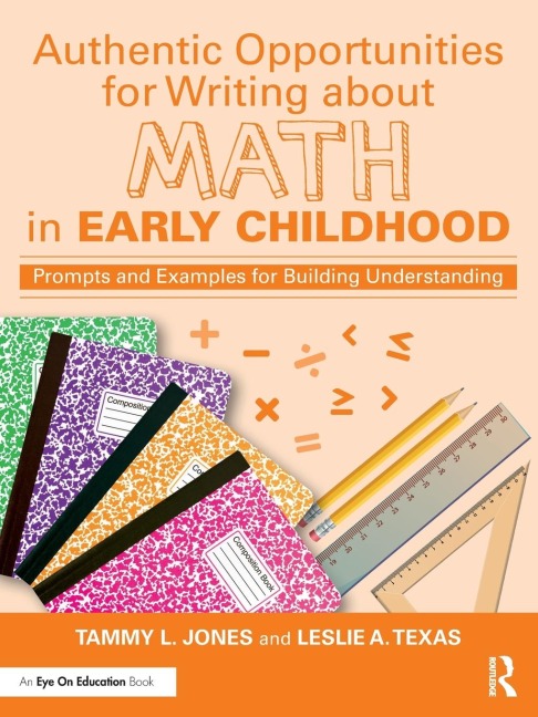 Authentic Opportunities for Writing about Math in Early Childhood: Prompts and Examples for Building Understanding