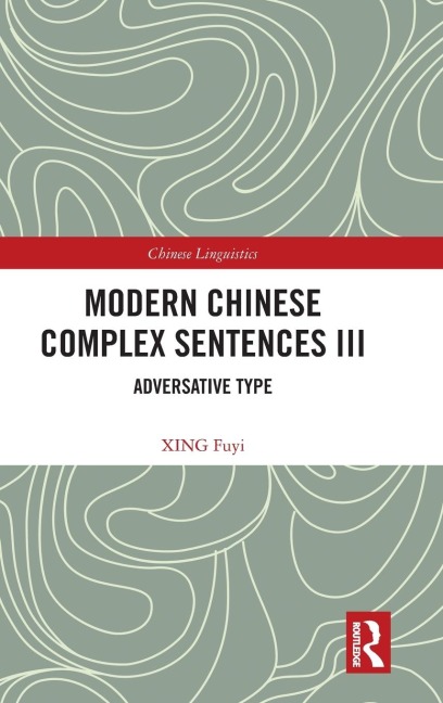 Modern Chinese Complex Sentences III: Adversative Type
