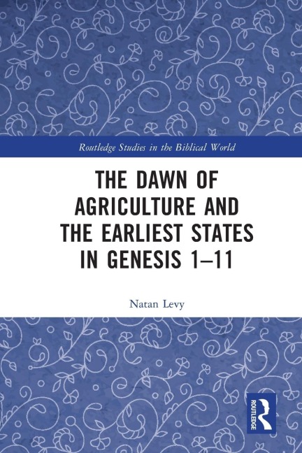 The Dawn of Agriculture and the Earliest States in Genesis 1-11