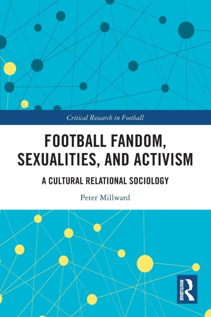 Football Fandom, Sexualities and Activism: A Cultural Relational Sociology