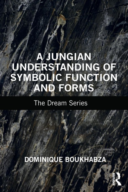 A Jungian Understanding of Symbolic Function and Forms: The Dream Series