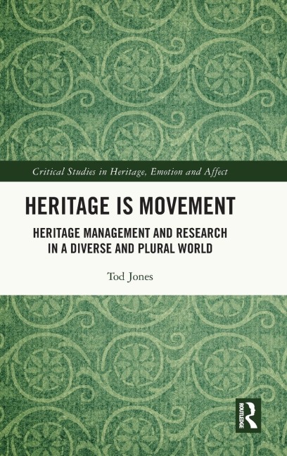 Heritage is Movement: Heritage Management and Research in a Diverse and Plural World