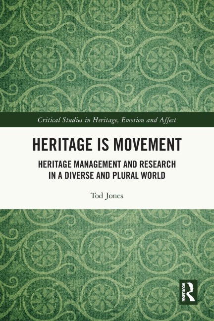 Heritage is Movement: Heritage Management and Research in a Diverse and Plural World