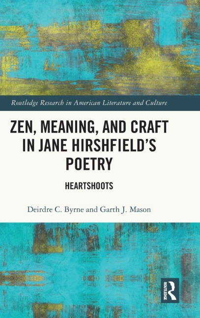 Zen, Meaning, and Craft in Jane Hirshfield's Poetry: Heartshoots