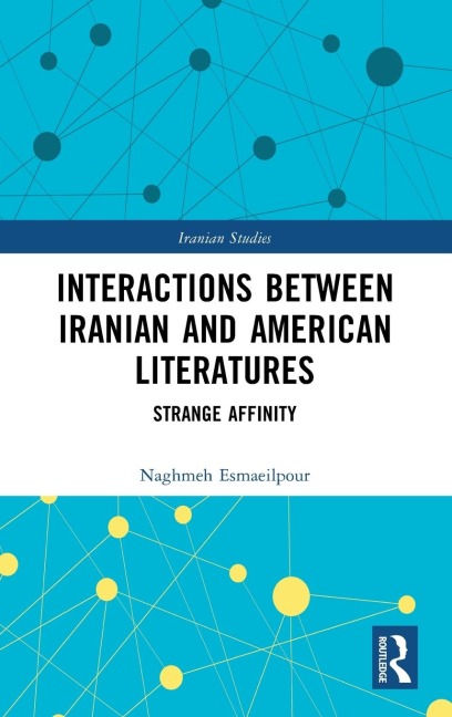 Interactions Between Iranian and American Literatures: Strange Affinity