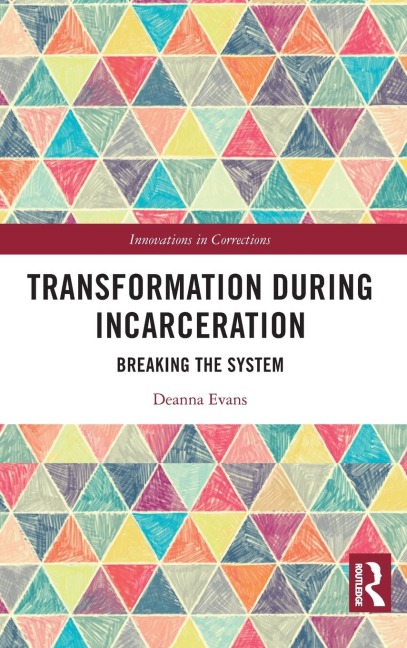 Transformation During Incarceration: Breaking the System