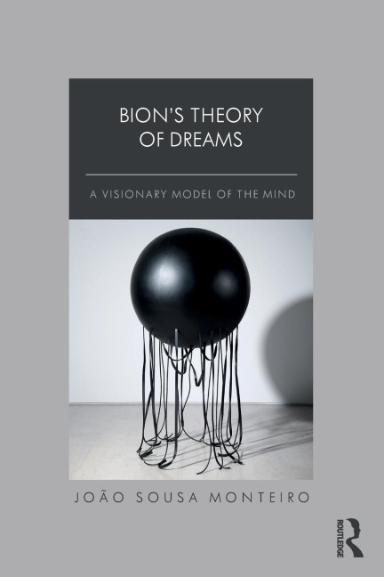 Bions Theory of Dreams: A Visionary Model of the Mind