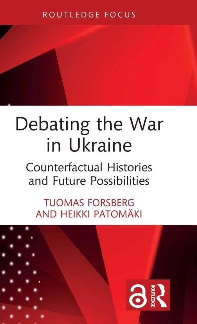 Debating the War in Ukraine: Counterfactual Histories and Future Possibilities