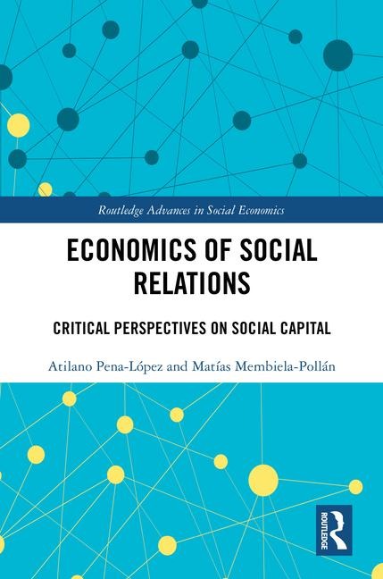 Economics of Social Relations: Critical Perspectives on Social Capital