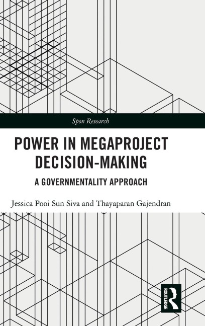 Power in Megaproject Decision-making: A Governmentality Approach