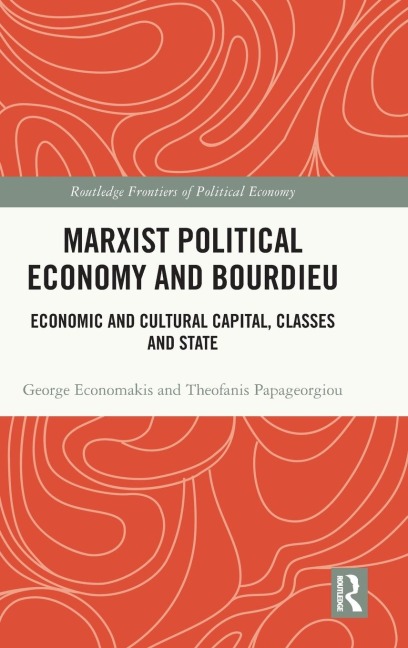 Marxist Political Economy and Bourdieu: Economic and Cultural Capital, Classes and State